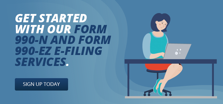 Get started with our Form 990-N and Form 990-EZ e-filing services today.