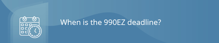 When is the 990EZ deadline?